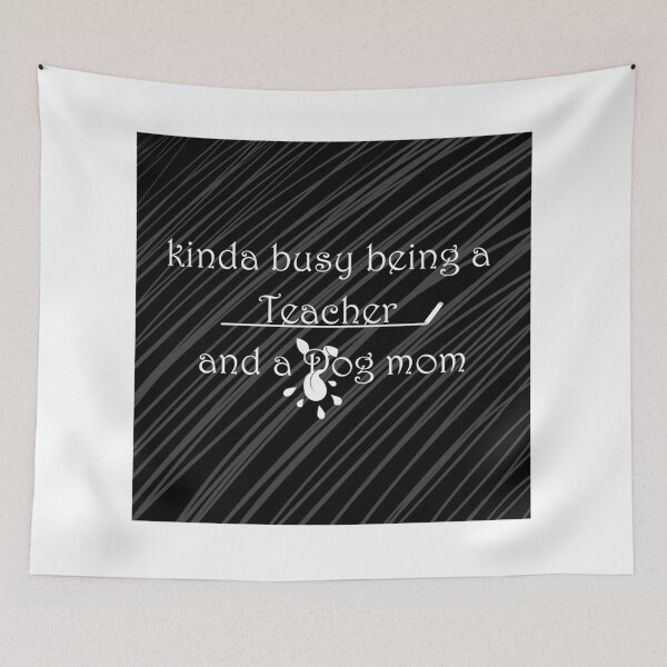 Item preview, Kinda busy being a teacher and dog mom designed and sold by bhaktishendkar.