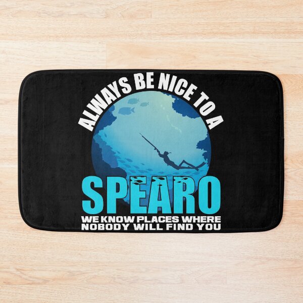 Item preview, Always Be Nice To A Spearo - We Know Places Where Nobody Will Find You designed and sold by cotros.