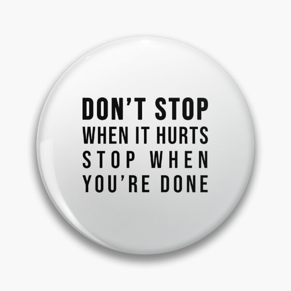 Item preview, Don't stop when it hurts stop when you're done! designed and sold by TopsellerShirts.