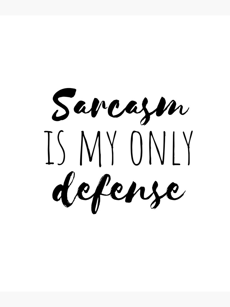 "Sarcasm is my only defense defence stiles (teen wolf)" Poster by emcazalet Redbubble