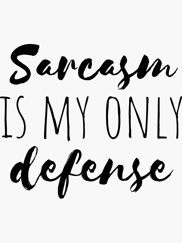 "Sarcasm is my only defense defence stiles (teen wolf)" Sticker for Sale by emcazalet Redbubble