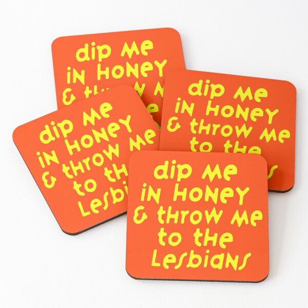 Item preview, dip me in honey & throw me to the lesbians designed and sold by jacquesi97.