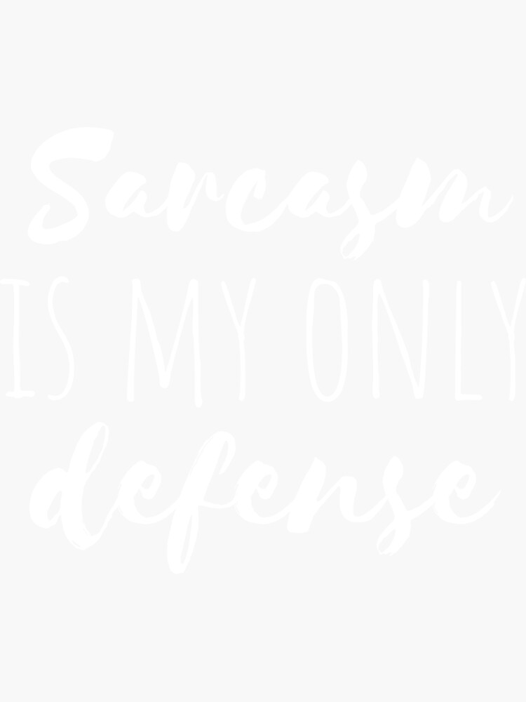 "Sarcasm is my only defense defence stiles (teen wolf) funny humorous quote" Sticker by