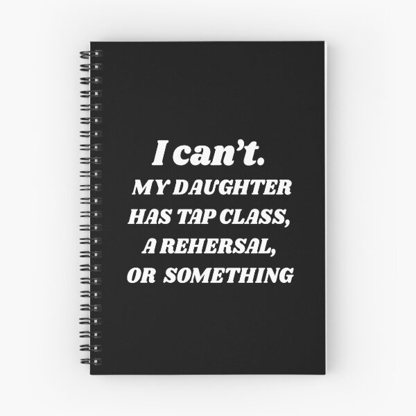 Item preview, Tap dancing gift - I can't my daughter has tap class, rehersal or something | tap dance related gifts, tap dance student gift, tap dance teacher designed and sold by TAP-DANCE-ART.