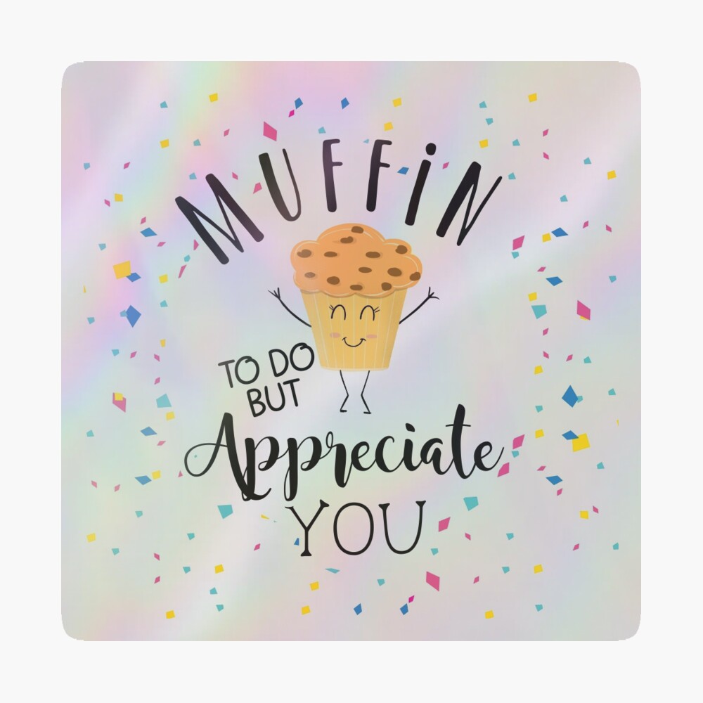 muffin-to-do-but-appreciate-you-sticker-for-sale-by-theartyapples-redbubble for Muffin To Do But Appreciate You Free Printable muffin to do but appreciate you