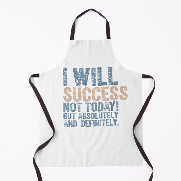 Item preview, I Will Success. Not today! But absolutely and definitely. designed and sold by 397HOUSE Your happy time.