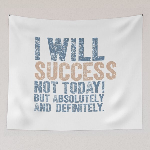 Item preview, I Will Success. Not today! But absolutely and definitely.  designed and sold by 397HOUSE Your happy time.