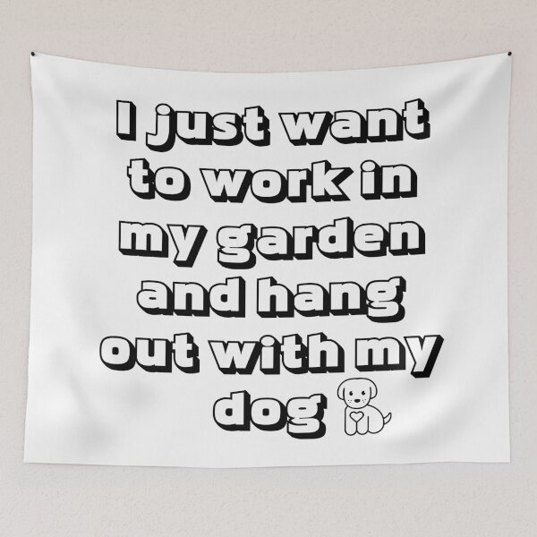 Item preview, I Just Want To Work In My Garden And Hang Out With My Dog designed and sold by Indra Agrawal.