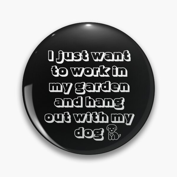 Item preview, I Just Want To Work In My Garden And Hang Out With My Dog designed and sold by Indra Agrawal.