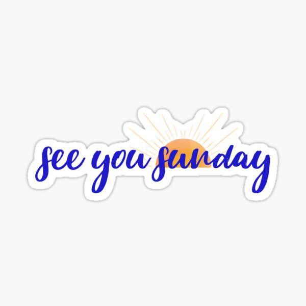 see-you-sunday-sticker-for-sale-by-tanujasharma-redbubble