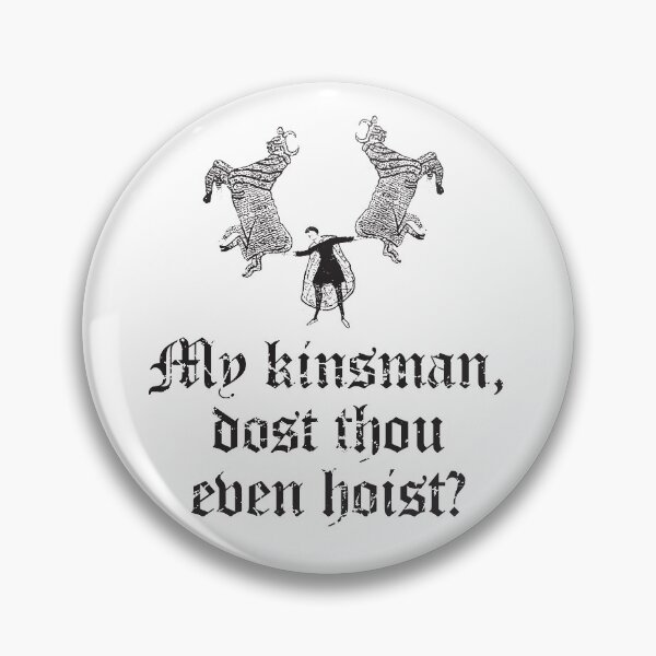 Item preview, Kinsman, Dost Thou Even Hoist? designed and sold by PapaBujuGaming.