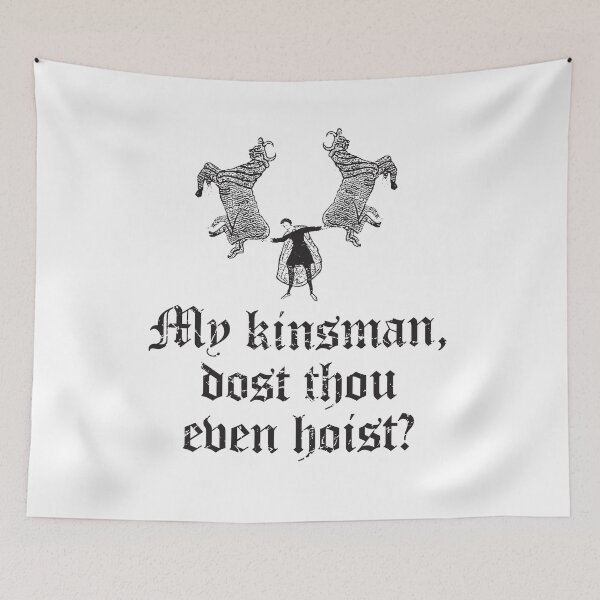 Item preview, Kinsman, Dost Thou Even Hoist? designed and sold by PapaBujuGaming.