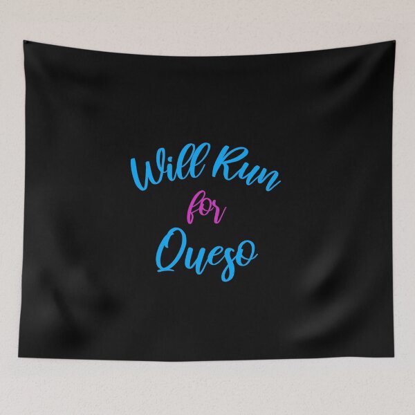 Item preview, Will run for Queso designed and sold by TheBeastNation.