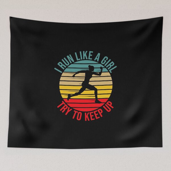 Item preview, I Run Like A Girl Try To Keep Up designed and sold by TheBeastNation.