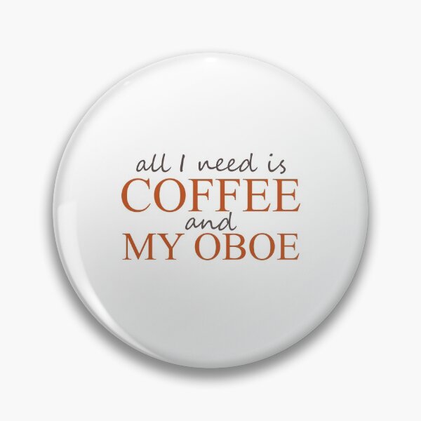 Item preview, All I need is Coffee and my Oboe designed and sold by ben-taylor1234.
