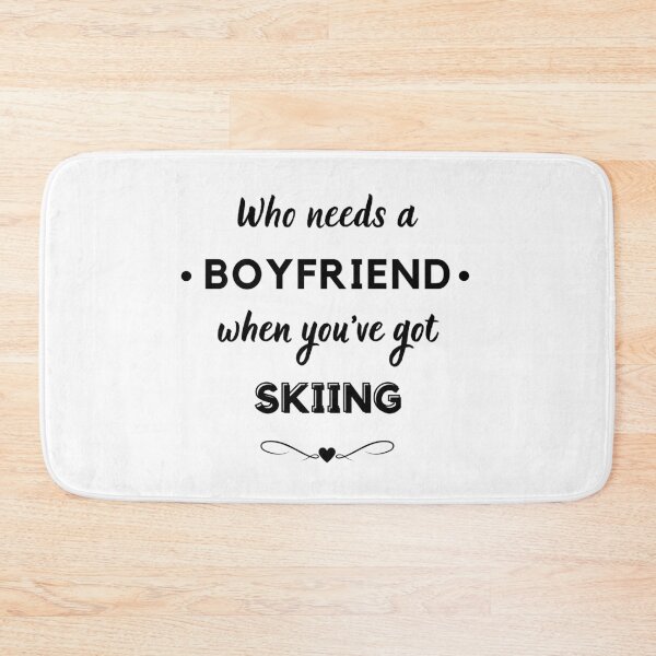 Item preview, Who needs a boyfriend when you've got skiing designed and sold by TheGreenGoat.