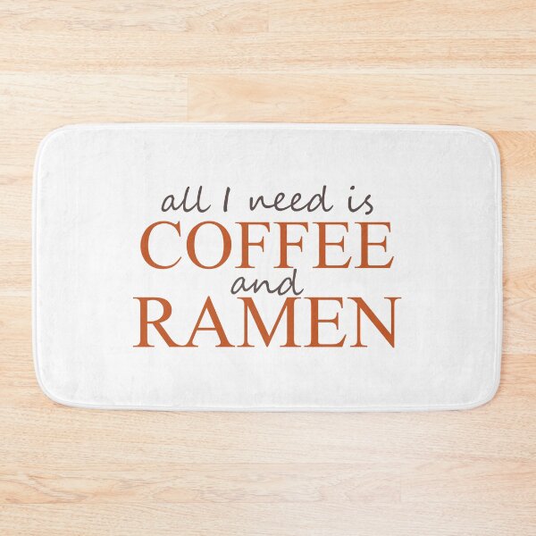 Item preview, All I need is Coffee and Ramen designed and sold by ben-taylor1234.
