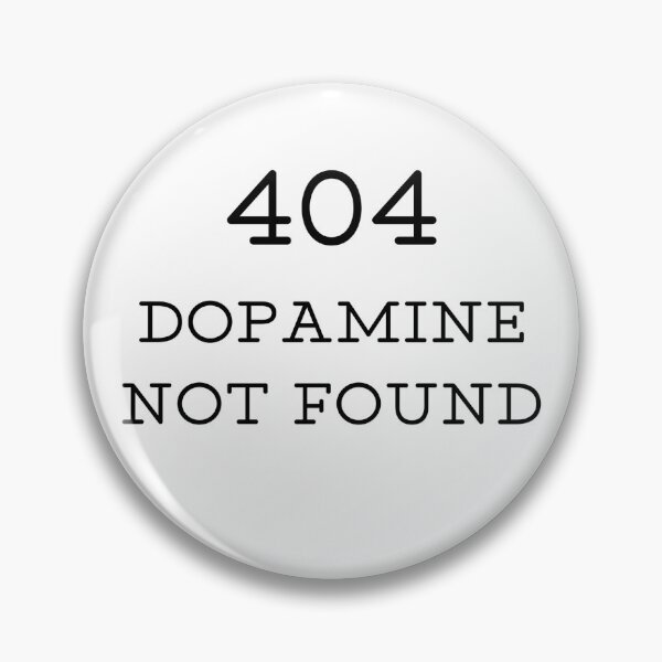 Item preview, 404 Dopamine Not Found designed and sold by unalike-apparel.