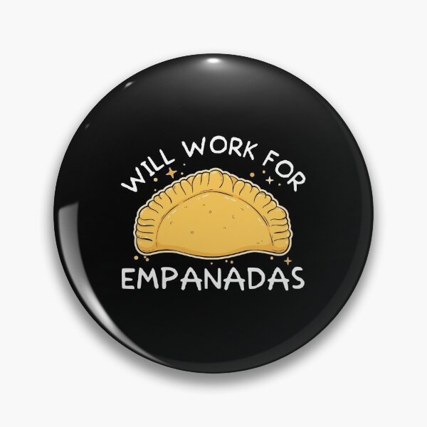 Item preview, Funny Will Work For Empanadas Mexican Food Lovers design designed and sold by jakehughes2015.