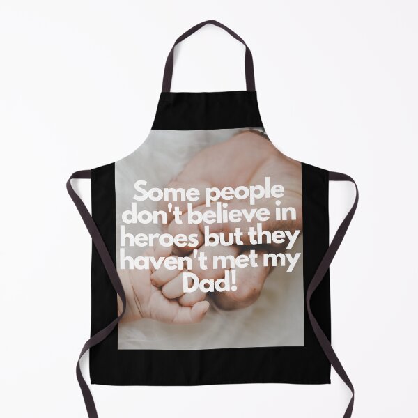 Item preview, Some people don't believe in heroes but they haven't met my dad inspirational fathers day quote from daughter and son designed and sold by Teeses.
