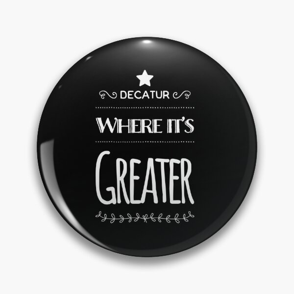 Artikelvorschau, Decatur Wo es größer ist Design 2; Decatur Alabama - Weißer Text entworfen und verkauft von Kyle Root.