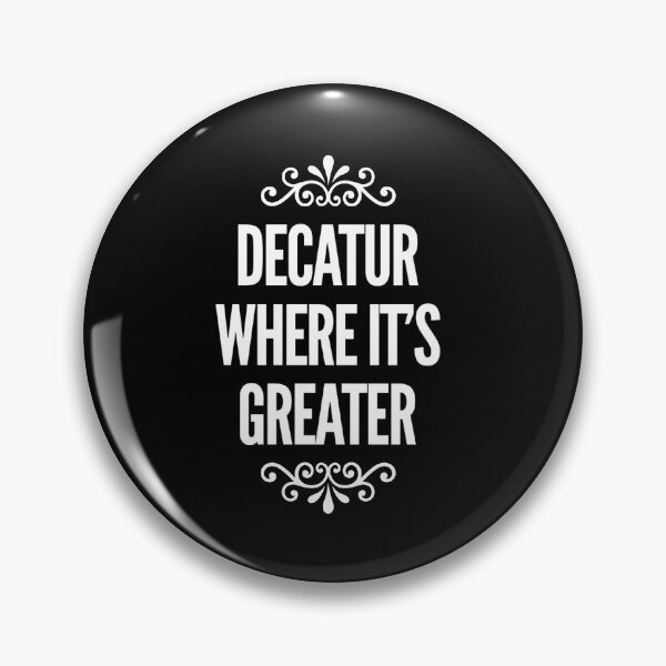 Artikelvorschau, Decatur Wo es größer ist Design 3; Decatur Alabama - Weißer Text entworfen und verkauft von Kyle Root.