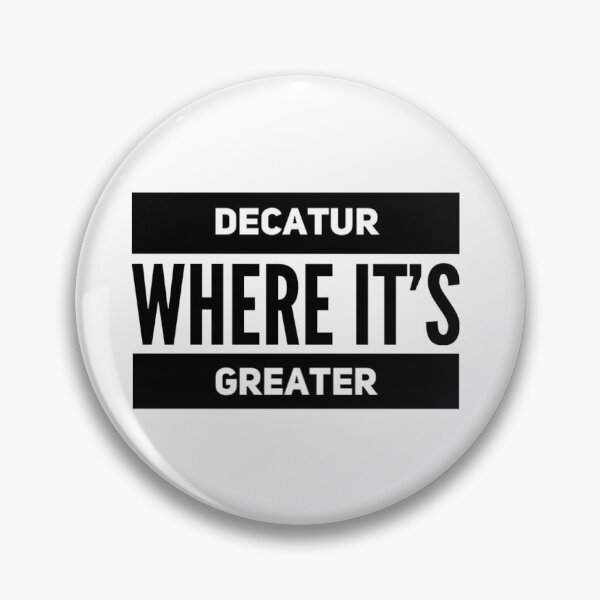 Artikelvorschau, Decatur Wo es größer ist Design 4; Decatur Alabama entworfen und verkauft von Kyle Root.