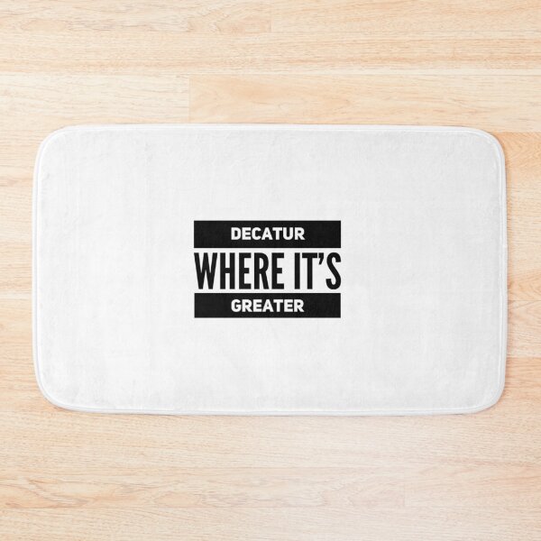 Item preview, Decatur Where It's Greater design 4; Decatur Alabama designed and sold by Kyle Root.