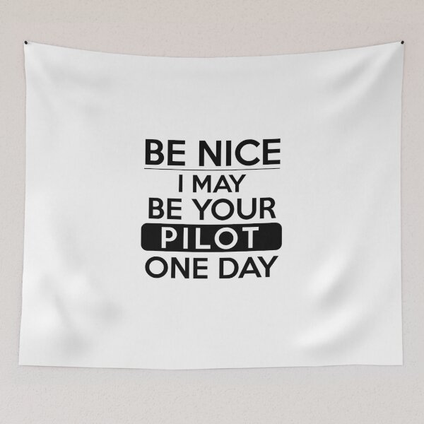 Item preview, Be nice, I may be your pilot one day designed and sold by avionbubble.