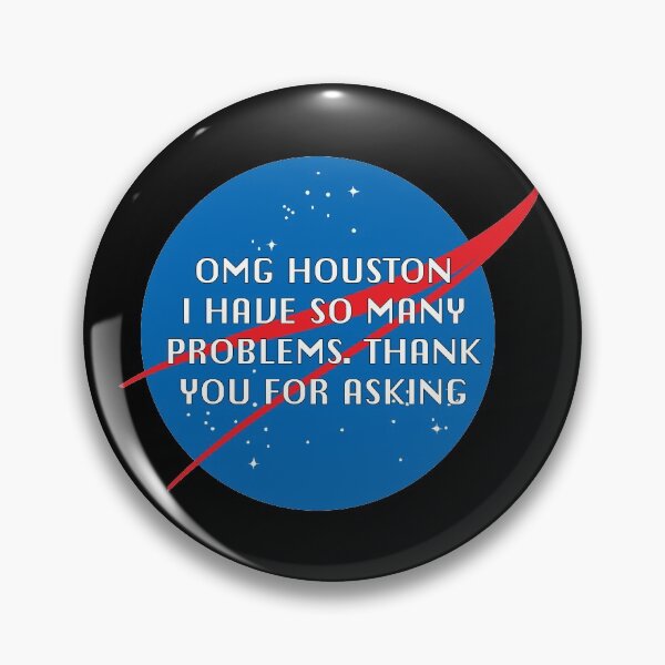 Item preview, Houston I have so many problems | NASA  designed and sold by dhdesigns2021.