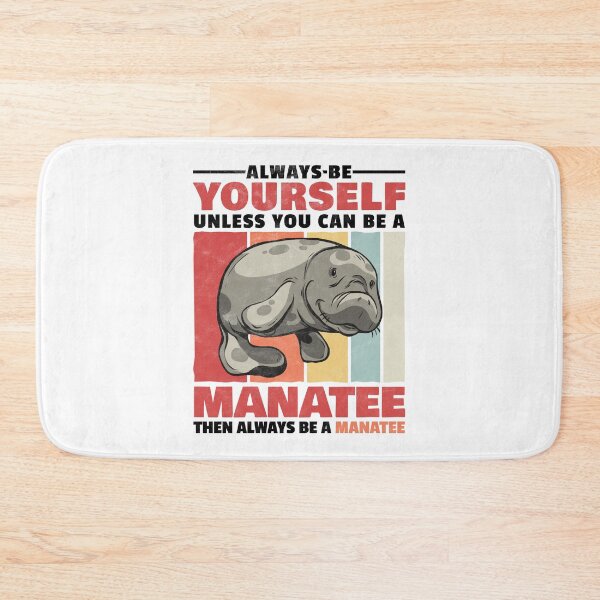 Item preview, Manatee always be yourself marine mammal humor designed and sold by madgrfx.