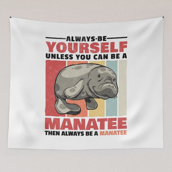 Item preview, Manatee always be yourself marine mammal humor designed and sold by madgrfx.