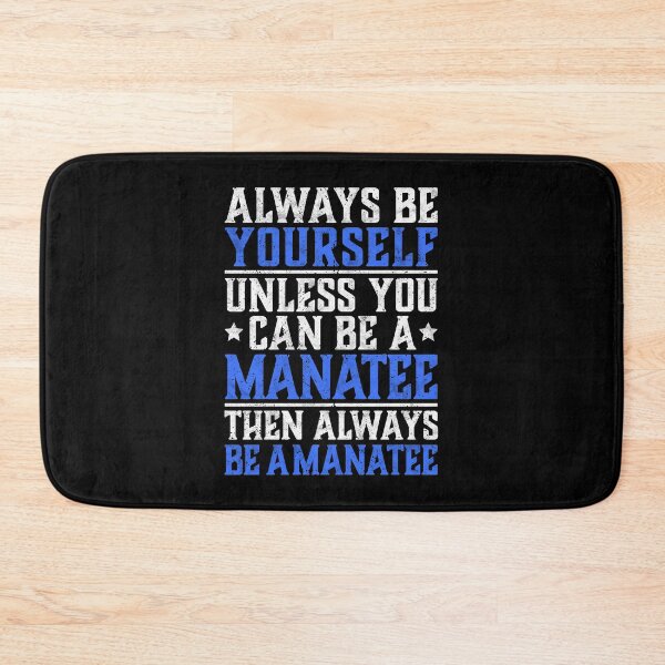 Item preview, Manatee always be yourself marine mammal humor designed and sold by madgrfx.
