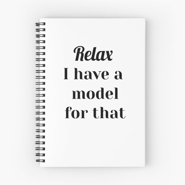 Item preview, Relax I Have a Model For That, Data Scientist, Machine Learning, Data Analyst designed and sold by DataAndBeyond.