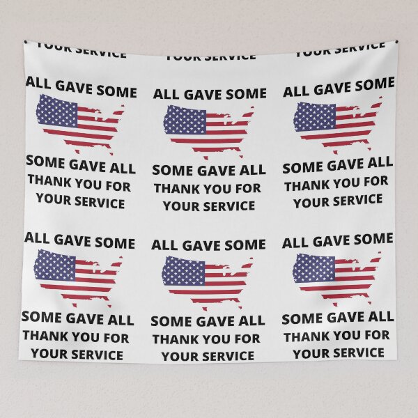 Item preview, All Gave Some Some Gave All Thank You For Your Service designed and sold by RGRamsey.