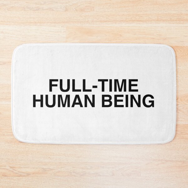 Item preview, Full-time Human Being designed and sold by tropical_dream.