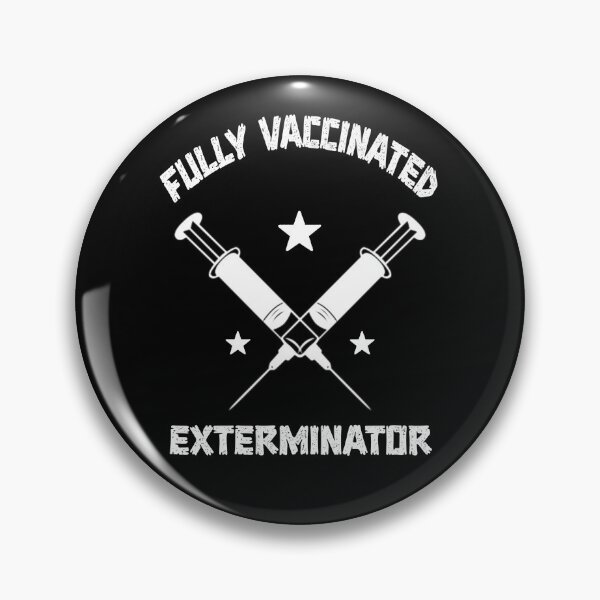 Item preview, Fully vaccinated exterminator designed and sold by SidTastic .