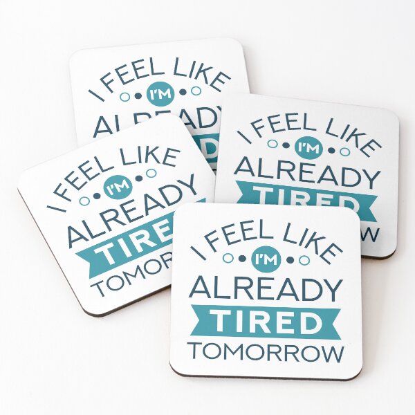 Item preview, I Feel Like I’m Already Tired Tomorrow designed and sold by cherrific.