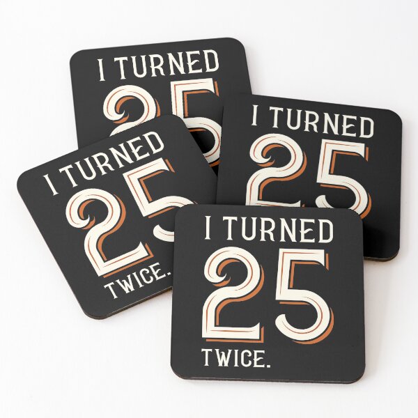 Item preview, I Turned 25 Twice designed and sold by cherrific.