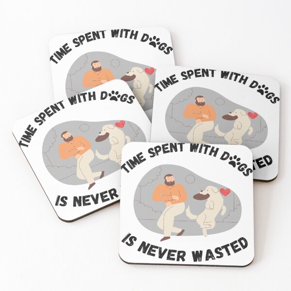 Item preview, Time Spent With Dogs Is Never Wasted designed and sold by Zenith-capitis.