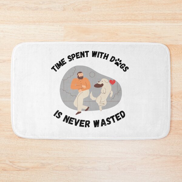 Item preview, Time Spent With Dogs Is Never Wasted designed and sold by Zenith-capitis.