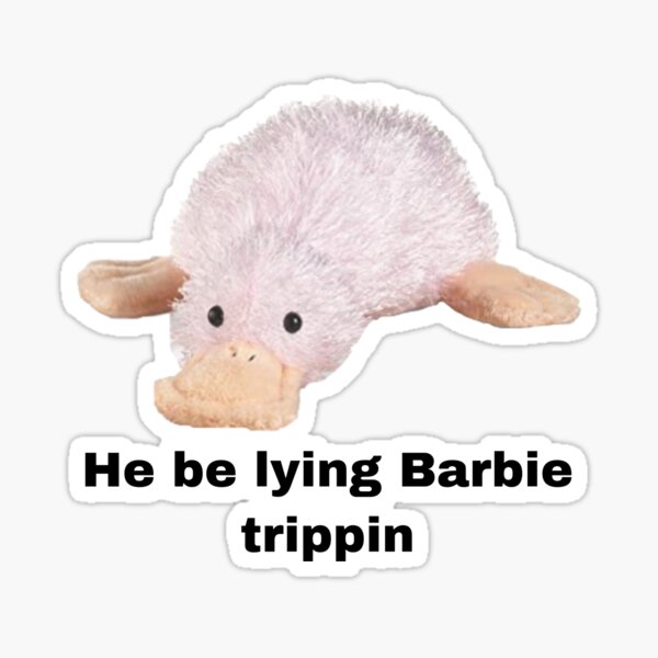 Webkinz waddles He be lying Barbie trippin Sticker