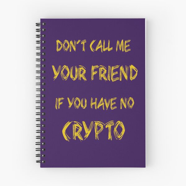 Item preview, Don't call me your friend If you have no Crypto designed and sold by V4Vividly.