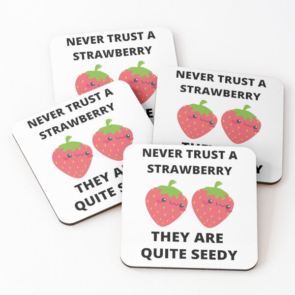 Item preview, Never Trust A Strawberry They Are Quite Seedy designed and sold by RGRamsey.
