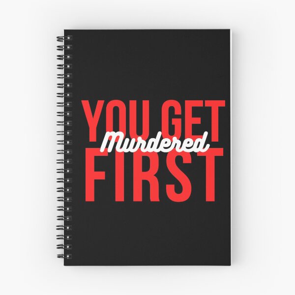 Item preview, You Get Murdered First designed and sold by mo-designz.