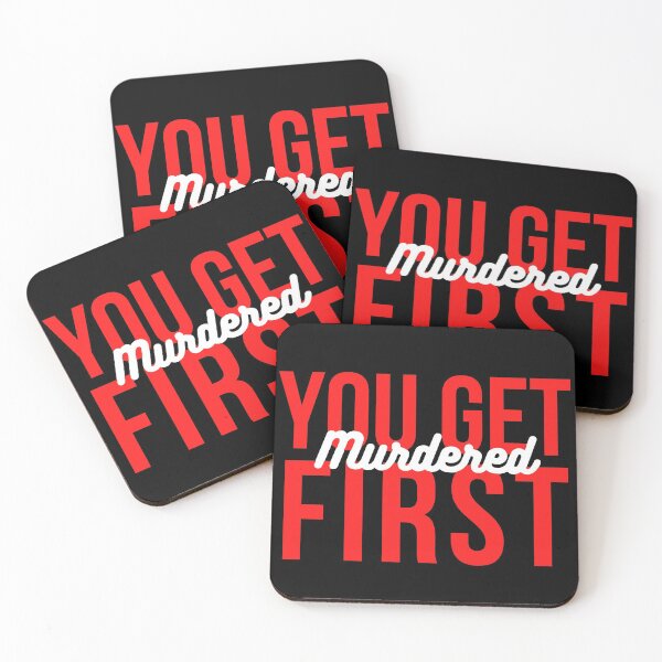 Item preview, You Get Murdered First designed and sold by mo-designz.