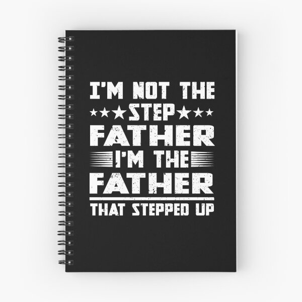 Item preview, I'm Not The Stepfather I'm The Father That Stepped Up designed and sold by Apoorv Choudhary.