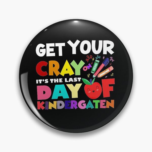 Item preview, Get your cray on, happy last day of kindergarten, funny kindergarten teacher, teaching assistant gift ideas, class of 2021 designed and sold by PRINTED ..