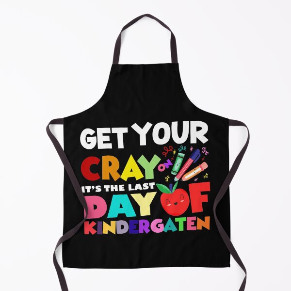 Item preview, Get your cray on, happy last day of kindergarten, funny kindergarten teacher, teaching assistant gift ideas, class of 2021 designed and sold by PRINTED ..