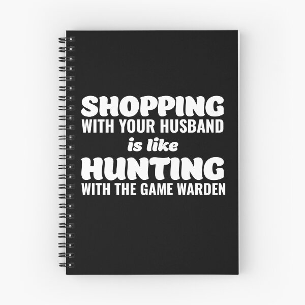 Item preview, Shopping with your Husband is like Hunting With the Game Warden  designed and sold by Teelogic.